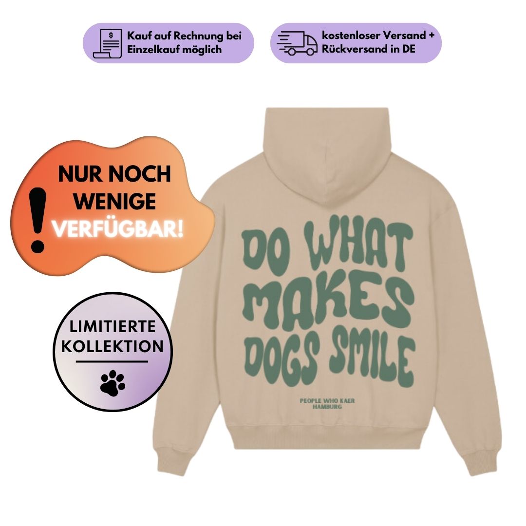 "DO WHAT MAKES DOGS SMILE" Hoodie "DO WHAT MAKES DOGS SMILE" Hoodie