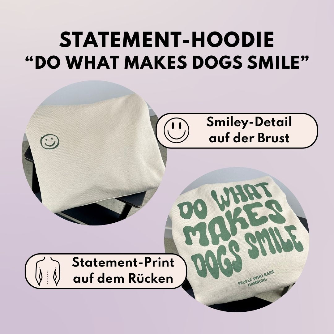 "DO WHAT MAKES DOGS SMILE" Hoodie