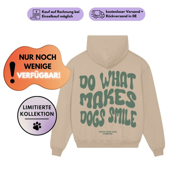 "DO WHAT MAKES DOGS SMILE" Hoodie